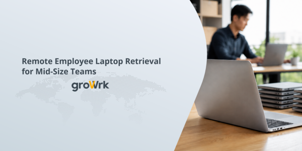 Remote Employee Laptop Retrieval for Mid-Size Teams