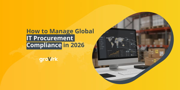 How to Manage Global IT Procurement Compliance in 2026