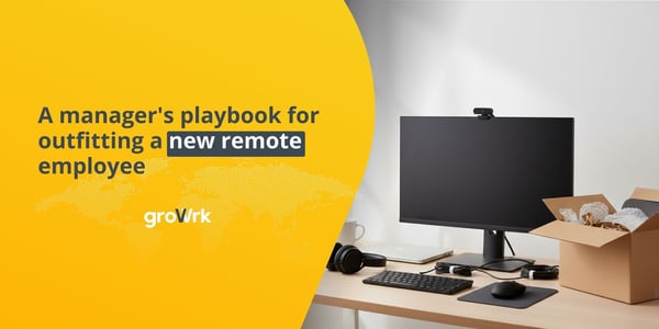 A manager's playbook for outfitting a new remote employee