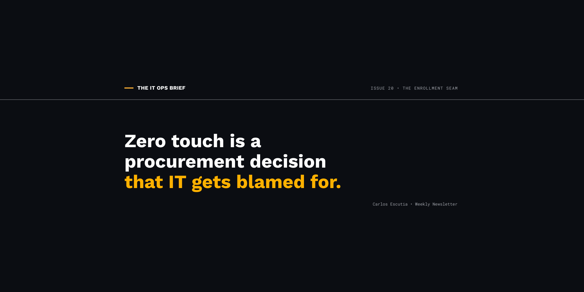 The border your zero-touch stops at | The IT Ops Brief