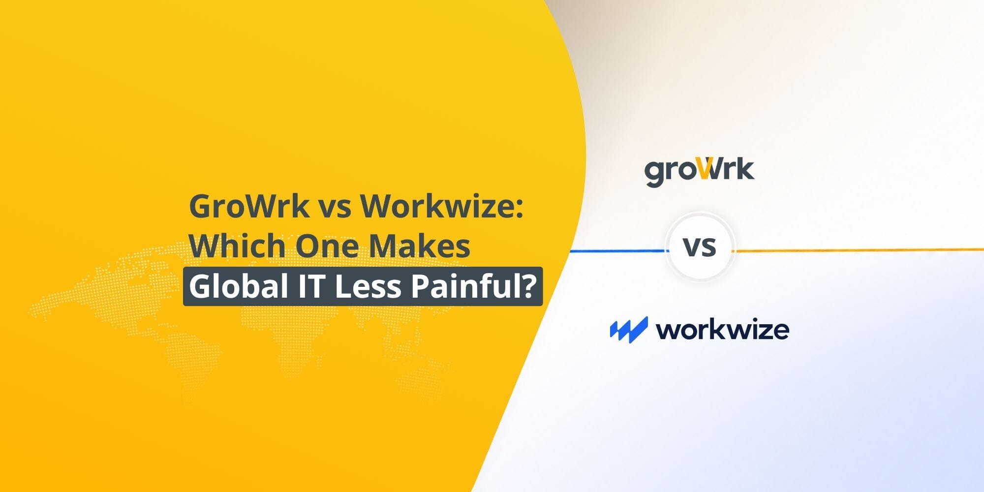 GroWrk vs Workwize: Which is better for Global IT?