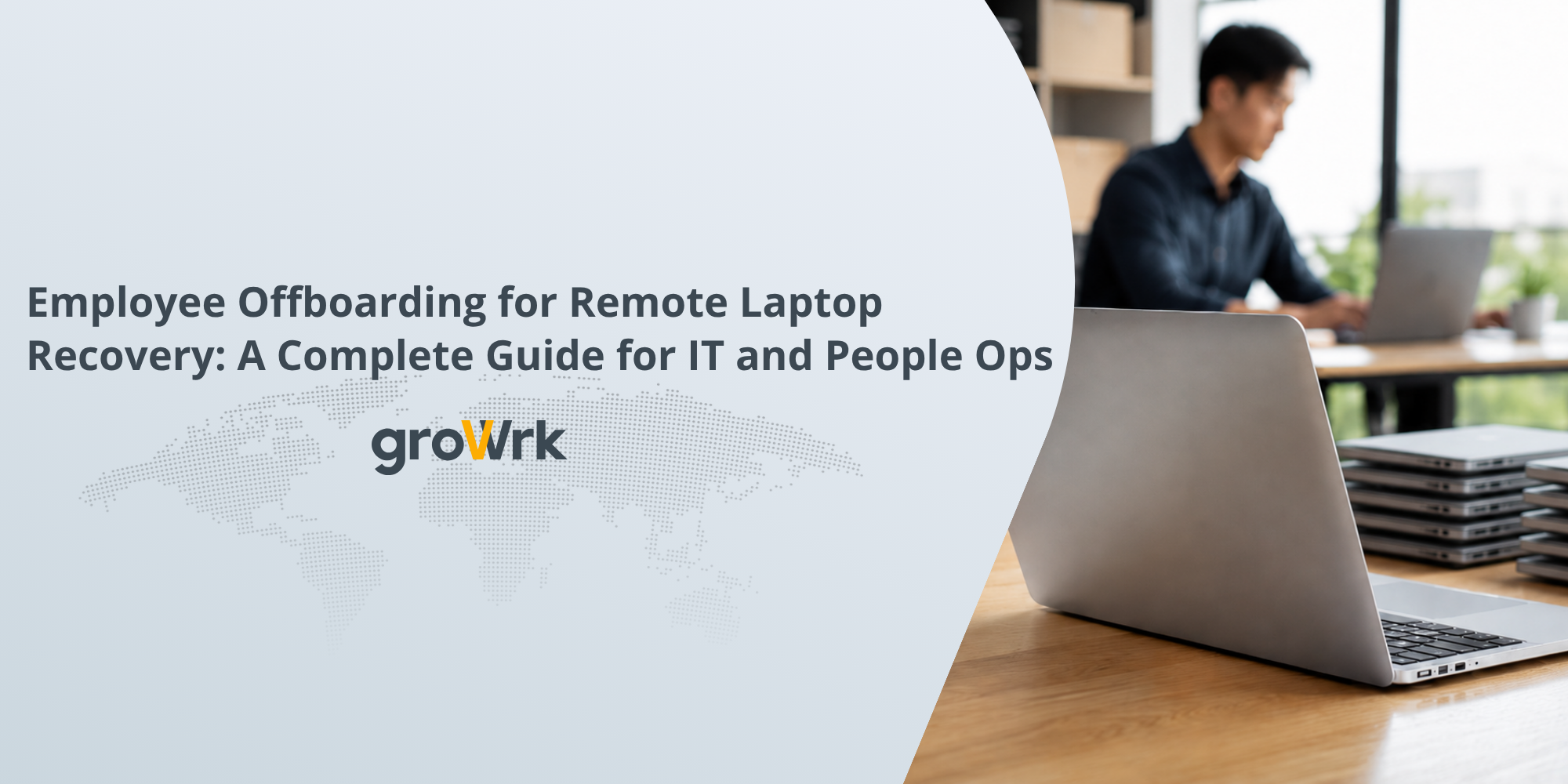 Employee Offboarding for Remote Laptop Recovery