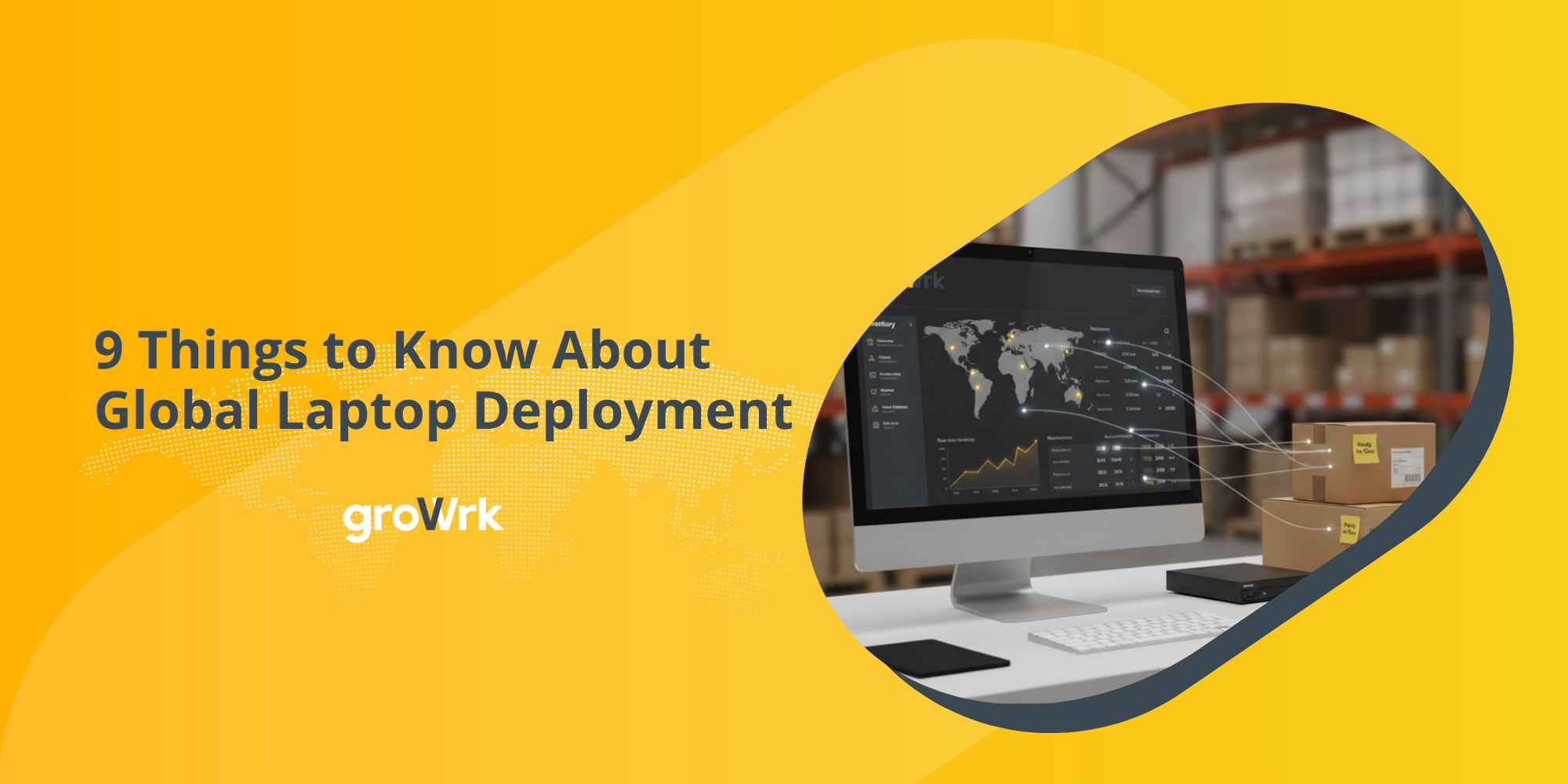 Global Laptop Deployment: 9 Things to Know
